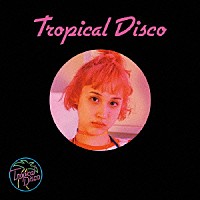 （Ｖ．Ａ．）「 Ｔｒｏｐｉｃａｌ　Ｄｉｓｃｏ」