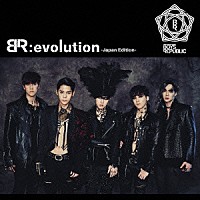 ＢＯＹＳ　ＲＥＰＵＢＬＩＣ「 ＢＲ：ｅｖｏｌｕｔｉｏｎ　－Ｊａｐａｎ　Ｅｄｉｔｉｏｎ－」