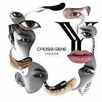 ＣＲＯＳＳ　ＧＥＮＥ「 ＹＩＮＧ　ＹＡＮＧ」