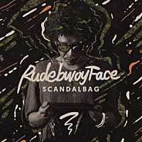 ＲＵＤＥＢＷＯＹ　ＦＡＣＥ「 ＳＣＡＮＤＡＬ　ＢＡＧ」