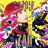 ＺＡＱ「 ＮＯ　ＲＵＬＥ　ＭＹ　ＲＵＬＥ」