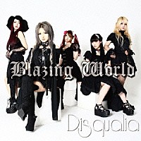 Ｄｉｓｑｕａｌｉａ「 Ｂｌａｚｉｎｇ　Ｗｏｒｌｄ」