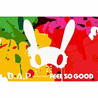 Ｂ．Ａ．Ｐ「 ＦＥＥＬ　ＳＯ　ＧＯＯＤ」