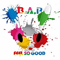 Ｂ．Ａ．Ｐ「 ＦＥＥＬ　ＳＯ　ＧＯＯＤ」