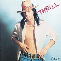 Ｃｈａｒ「 ＴＨＲＩＬＬ」