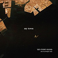 ＹＥＮ　ＴＯＷＮ　ＢＡＮＤ　ｆｅａｔ．Ｋｊ（Ｄｒａｇｏｎ　Ａｓｈ）「 ｍｙ　ｔｏｗｎ」