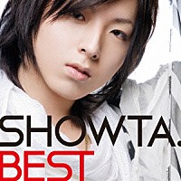 ＳＨＯＷＴＡ．「 ＳＨＯＷＴＡ．　ＢＥＳＴ」