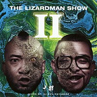 十影「 ＴＨＥ　ＬＩＺＡＲＤＭＡＮ　ＳＨＯＷ　２　Ｍｉｘｅｄ　ｂｙ　ＤＪ　ＫＥＮ　ＷＡＴＡＮＡＢＥ」