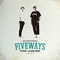 ＭＣ松島　ｖｓ　ＬＡＲＧＥ　ＩＲＯＮ「 ＦＩＶＥ　ＷＡＹＳ」