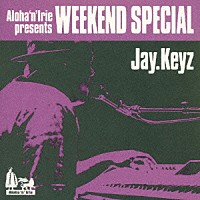 ジェイ・キーズ「 Ａｌｏｈａ‘ｎ’Ｉｒｉｅ　ｐｒｅｓｅｎｔｓ　ＷＥＥＫＥＮＤ　ＳＰＥＣＩＡＬ」