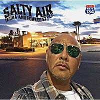 ＩＫＵＲＡ　＆　ＦＵＮＫＥＥ　ＳＴＹＬＥ「 ＳＡＬＴＹ　ＡＩＲ」