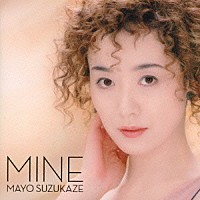 涼風真世「 ＭＩＮＥ　［２０ｔｈ　Ａｎｎｉｖｅｒｓａｒｙ　Ｄｅｌｕｘｅ　Ｅｄｉｔｉｏｎ］」