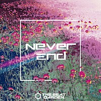 ＴＨＥ　ＢＥＡＴ　ＧＡＲＤＥＮ「 Ｎｅｖｅｒ　Ｅｎｄ」