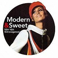 （ワールド・ミュージック）「 Ｍｏｄｅｒｎ　＆　Ｓｗｅｅｔ　ＹＥＨ　ＹＥＨ　Ｅｘｔｒａｖａｇａｎｚａ！」