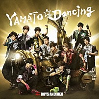 ＢＯＹＳ　ＡＮＤ　ＭＥＮ 「ＹＡＭＡＴＯ☆Ｄａｎｃｉｎｇ」