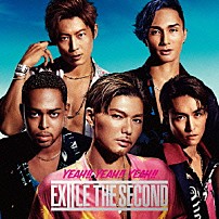 ＥＸＩＬＥ　ＴＨＥ　ＳＥＣＯＮＤ 「ＹＥＡＨ！！　ＹＥＡＨ！！　ＹＥＡＨ！！」