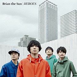 Ｂｒｉａｎ　ｔｈｅ　Ｓｕｎ「ＨＥＲＯＥＳ」