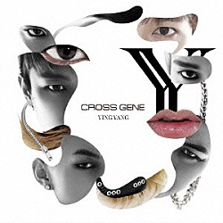 ＣＲＯＳＳ　ＧＥＮＥ「ＹＩＮＧ　ＹＡＮＧ」