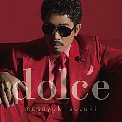 鈴木雅之「ｄｏｌｃｅ」