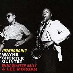 ウェイン・ショーター Ｗａｙｎｅ　Ｓｈｏｒｔｅｒ　Ｑｕｉｎｔｅｔ ウィントン・ケリー ジミー・コブ リー・モーガン ポール・チェンバース フィリー・ジョー・ジョーンズ「イントロデューシング」