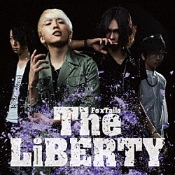 Ｆｏ’ｘＴａｉｌｓ「Ｔｈｅ　ＬｉＢＥＲＴＹ」