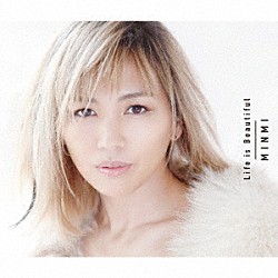 ＭＩＮＭＩ「Ｌｉｆｅ　ｉｓ　Ｂｅａｕｔｉｆｕｌ」