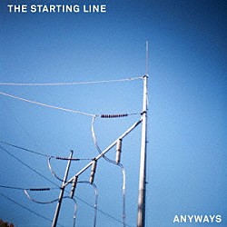 ザ・スターティング・ライン「Ａｎｙｗａｙｓ」