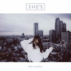 ＳＨＥ’Ｓ「Ｍｏｒｎｉｎｇ　Ｇｌｏｗ」