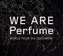 Ｐｅｒｆｕｍｅ「ＷＥ　ＡＲＥ　Ｐｅｒｆｕｍｅ　ＷＯＲＬＤ　ＴＯＵＲ　３ｒｄ　ＤＯＣＵＭＥＮＴ」