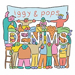 ＤＥＮＩＭＳ「ｉｇｇｙ＆ｐｏｐｓ」