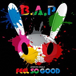 Ｂ．Ａ．Ｐ「ＦＥＥＬ　ＳＯ　ＧＯＯＤ」