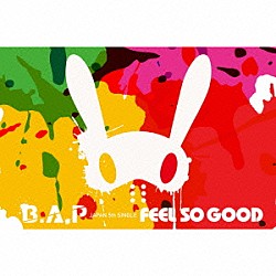 Ｂ．Ａ．Ｐ「ＦＥＥＬ　ＳＯ　ＧＯＯＤ」