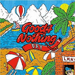 ＧＯＯＤ４ＮＯＴＨＩＮＧ「ＤＡＹ」