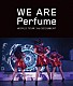 Ｐｅｒｆｕｍｅ「ＷＥ　ＡＲＥ　Ｐｅｒｆｕｍｅ　ＷＯＲＬＤ　ＴＯＵＲ　３ｒｄ　ＤＯＣＵＭＥＮＴ」