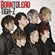 Ｔｉｇｈ－Ｚ「Ｂｏｒｎ　ｔｏ　Ｌｅａｄ」