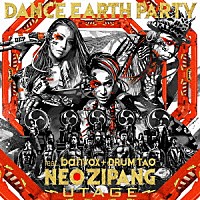 ＤＡＮＣＥ　ＥＡＲＴＨ　ＰＡＲＴＹ　ｆｅａｔ．ｂａｎｖｏｘ　＋　ＤＲＵＭ　ＴＡＯ「 ＮＥＯ　ＺＩＰＡＮＧ～ＵＴＡＧＥ～」