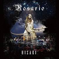 ＨＩＺＡＫＩ「 Ｒｏｓａｒｉｏ」