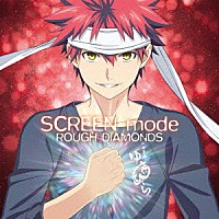 ＳＣＲＥＥＮ　ｍｏｄｅ「 ＲＯＵＧＨ　ＤＩＡＭＯＮＤＳ」