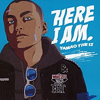 ＹＡＭＡＯ　ＴＨＥ　１２「 ＨＥＲＥ　Ｉ　ＡＭ．」