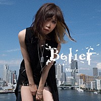 Ｍａｙ’ｎ「 Ｂｅｌｉｅｆ」