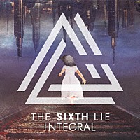 ＴＨＥ　ＳＩＸＴＨ　ＬＩＥ「 ＩＮＴＥＧＲＡＬ」