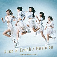 ＫＡＭＥＮ　ＲＩＤＥＲ　ＧＩＲＬＳ「 Ｒｕｓｈ　Ｎ’　Ｃｒａｓｈ／Ｍｏｖｉｎ’ｏｎ」