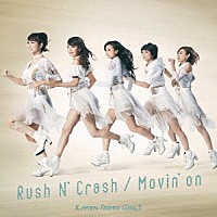 ＫＡＭＥＮ　ＲＩＤＥＲ　ＧＩＲＬＳ「 Ｒｕｓｈ　Ｎ’　Ｃｒａｓｈ／Ｍｏｖｉｎ’ｏｎ」