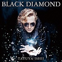 石井竜也「 ＢＬＡＣＫ　ＤＩＡＭＯＮＤ」