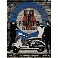 Ｔｈｅ　Ｃｏｌｌｅｃｔｏｒｓ「 ＭＵＣＨ　ＴＯＯ　ＲＯＭＡＮＴＩＣ！　Ｔｈｅ　Ｃｏｌｌｅｃｔｏｒｓ　３０ｔｈ　Ａｎｎｉｖｅｒｓａｒｙ　ＣＤ／ＤＶＤ　Ｃｏｌｌｅｃｔｉｏｎ」