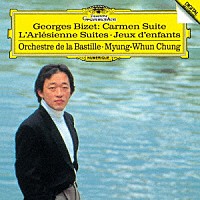 チョン・ミョンフン「 ビゼー：≪カルメン≫組曲　≪アルルの女≫第１・第２組曲　小組曲≪子供の遊び≫」