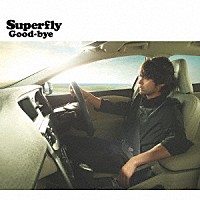 Ｓｕｐｅｒｆｌｙ「 Ｇｏｏｄ－ｂｙｅ」