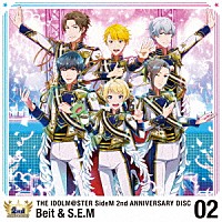 Ｂｅｉｔ　＆　Ｓ．Ｅ．Ｍ「 ＴＨＥ　ＩＤＯＬＭ＠ＳＴＥＲ　ＳｉｄｅＭ　２ｎｄ　ＡＮＮＩＶＥＲＳＡＲＹ　ＤＩＳＣ　０２」