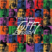 ＴＵＦＦ　ＳＥＳＳＩＯＮ「 Ｔｕｆｆｉｎ’　Ｃｏｌｏｒｓ」