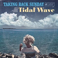 テイキング・バック・サンデイ「 Ｔｉｄａｌ　Ｗａｖｅ」